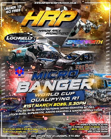 Saturday 21st March at HRP Lochgelly Raceway is another five formula event featuring:<br />
<br />
Superstox, Stock Rods, Junior Productions, Junior Bangers and National Micro Bangers.<br />
<br />
5.30pm start time.<br />
Under 10 GO FREE